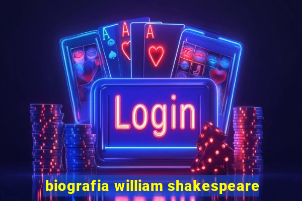 biografia william shakespeare